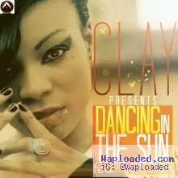 Clay - Dancing In The Sun Ft Vector May 25, 2012 / Jaydee